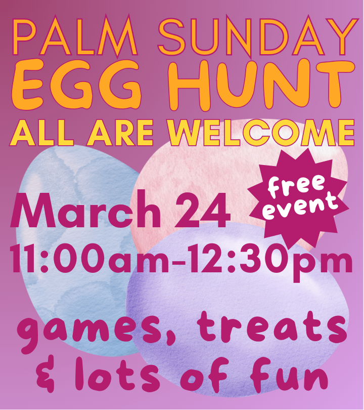 Palm Sunday Egg Hunt · March 24